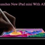 Apple Launches New iPad mini With AI Features