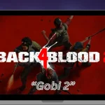 “Gobi 2” Codename Sparks Back 4 Blood 2 Development Rumors